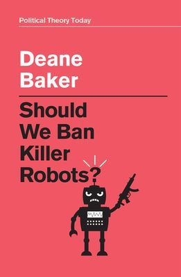 Should We Ban Killer Robots? (Baker Deane)(Paperback / softback)