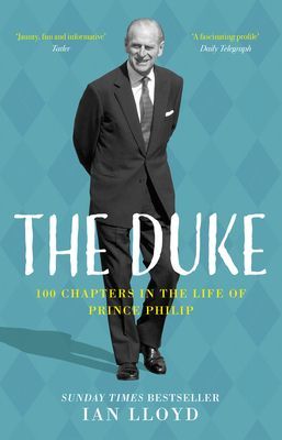 Duke - 100 Chapters in the Life of Prince Philip (Lloyd Ian)(Paperback / softback)