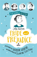 Awesomely Austen - Illustrated and Retold: Jane Austen's Pride and Prejudice (Woodfine Katherine)(Paperback / softback)