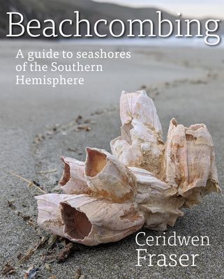Beachcombing - A guide to seashores of the Southern Hemisphere (Fraser Ceridwen)(Paperback / softback)