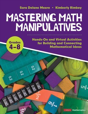 Mastering Math Manipulatives, Grades 4-8 - Hands-On and Virtual Activities for Building and Connecting Mathematical Ideas (Moore Sara Delano)(Paperback / softback)