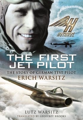 First Jet Pilot - The Story of German Test Pilot Erich Warsitz (Warsitz Lutz)(Paperback / softback)