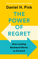 Power of Regret - How Looking Backward Moves Us Forward (Pink Daniel H.)(Pevná vazba)