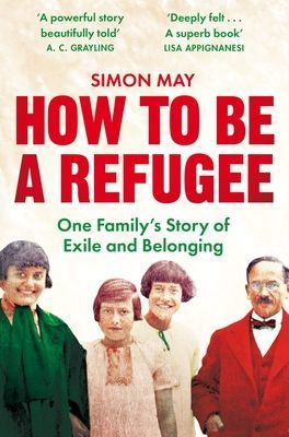 How to Be a Refugee - The gripping true story of how one family hid their Jewish origins to survive the Nazis (May Simon)(Paperback / softback)