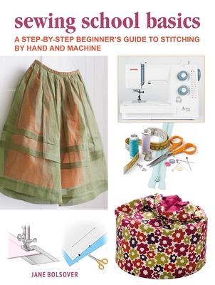 Beginner's Guide to Sewing by Hand and Machine - A Complete Step-by-Step Course (Bolsover Jane)(Paperback / softback)