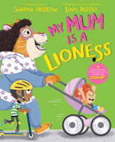 My Mum is a Lioness (Haddow Swapna)(Paperback / softback)