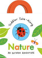 Toddler Take-Along Nature - Your Outdoor Adventure (Davies Becky)(Board book)