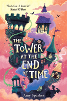 Tower at the End of Time (Sparkes Amy)(Paperback / softback)