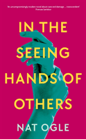In the Seeing Hands of Others (Ogle Nat)(Pevná vazba)