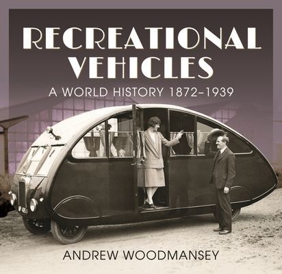 Recreational Vehicles - A World History, 1872 1939 (Woodmansey Andrew)(Pevná vazba)