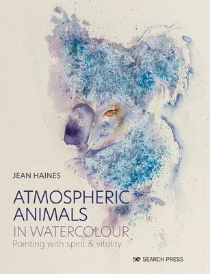 Atmospheric Animals in Watercolour - Painting with Spirit & Vitality (Haines Jean)(Pevná vazba)