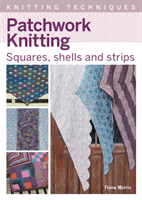 Patchwork Knitting - Squares, shells and strips (Morris Fiona)(Paperback / softback)