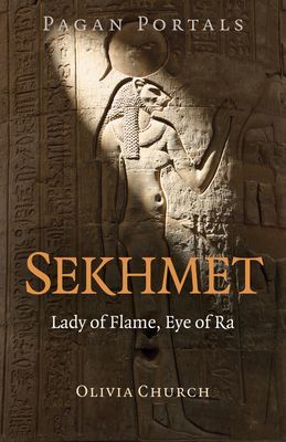 Pagan Portals - Sekhmet - Lady of Flame, Eye of Ra (Church Olivia)(Paperback / softback)