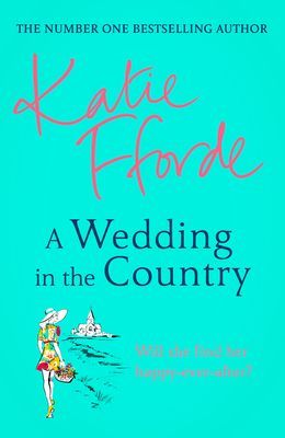 Wedding in the Country - From the #1 bestselling author of uplifting feel-good fiction (Fforde Katie)(Paperback / softback)