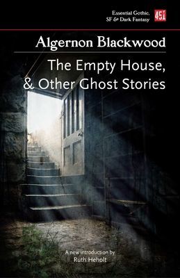 Empty House, and Other Ghost Stories (Blackwood Algernon)(Paperback / softback)