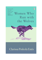 Women Who Run With The Wolves - Contacting the Power of the Wild Woman (Estes Clarissa Pinkola)(Paperback / softback)