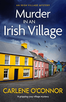 Murder in an Irish Village - A gripping cosy village mystery (O'Connor Carlene)(Paperback / softback)