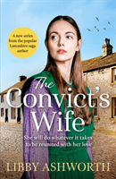 Convict's Wife - A heart-wrenching and emotional 1800s northern saga (Ashworth Libby)(Paperback / softback)