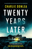 Twenty Years Later - An unputdownable cold case murder mystery with a jaw dropping finale (Donlea Charlie)(Paperback / softback)