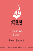 Lease on Love - A warmly funny and delightfully sharp opposites-attract, roommates-to-lovers romance (Ballard Falon)(Paperback / softback)