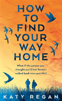 How To Find Your Way Home (Regan Katy)(Pevná vazba)