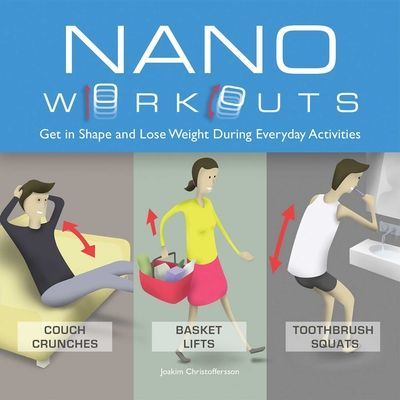 Nano Workouts - Get in Shape and Lose Weight During Everyday Activities (Christoffersson Joakim)(Paperback / softback)