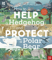 National Trust: How to Help a Hedgehog and Protect a Polar Bear - 70 Everyday Ways to Save Our Planet (French Dr Jess)(Paperback / softback)
