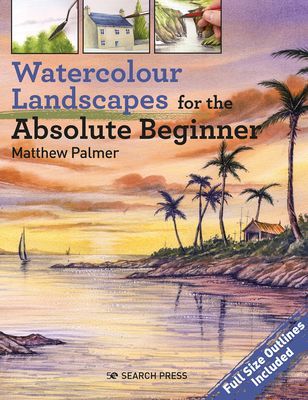 Watercolour Landscapes for the Absolute Beginner (Palmer Matthew)(Paperback / softback)