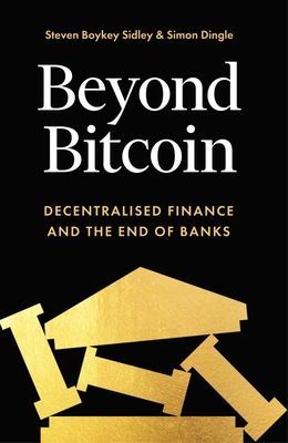 Beyond Bitcoin - Decentralised Finance and the End of Banks (Dingle Simon)(Paperback / softback)