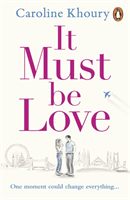 It Must Be Love - The new, heartwarming and gorgeously romantic love story to curl up with this winter (Khoury Caroline)(Paperback / softback)