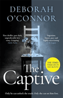 Captive - The gripping and original Times Thriller of the Month for fans of GIRL A (O'Connor Deborah)(Paperback / softback)
