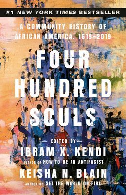 Four Hundred Souls - A Community History of African America, 1619-2019