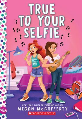 True To Your Selfie: A Wish Novel (McCafferty Megan)(Paperback)