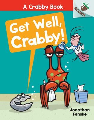 Get Well, Crabby!: An Acorn Book (A Crabby Book #4) (Library Edition) (Fenske Jonathan)(Pevná vazba)