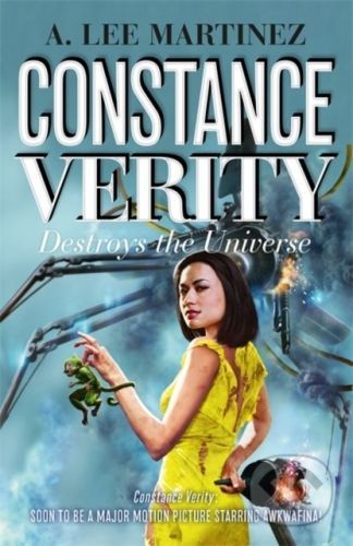 Constance Verity Destroys the Universe - A. Lee Martinez