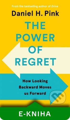 The Power of Regret - Daniel H. Pink
