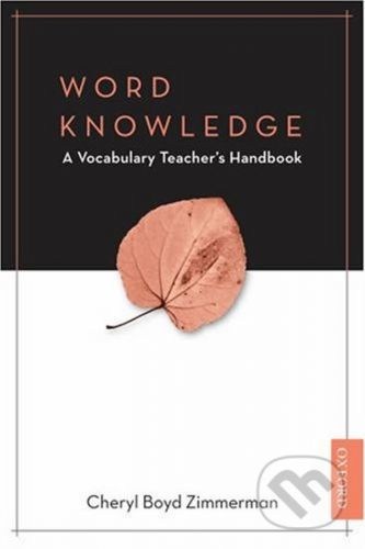 Word Knowledge a Vocabulary Teacher's Handbook - Cheryl Boyd Zimmerman