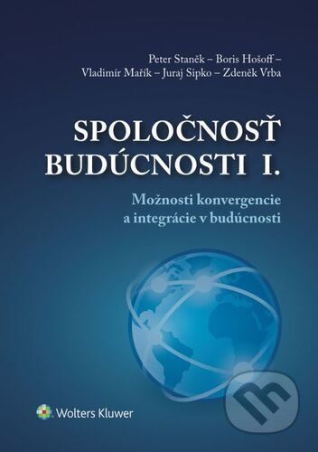 Spoločnosť budúcnosti I. - Peter Staněk, Boris Hošoff, Vladimír Mařík