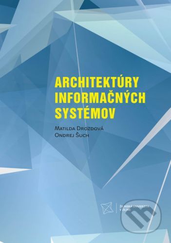 Architektúry informačných systémov - Matilda Drozdová, Ondrej Šuch