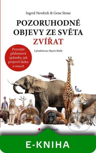 Pozoruhodné objevy ze světa zvířat - Gene Stone, Ingrid Newkirk