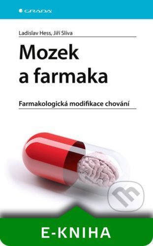 Mozek a farmaka - Ladislav Hess, Jiří Slíva