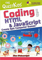 Coding with HTML & JavaScript - Create Epic Computer Games - The QuestKids do Coding (Wainewright Max)(Paperback / softback)