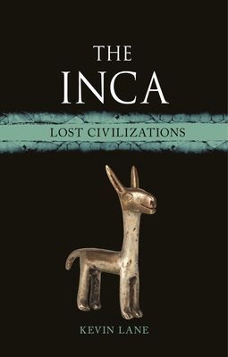 Inca - Lost Civilizations (Lane Kevin)(Pevná vazba)