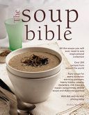 Soup Bible - All the Soups You Will Ever Need in One Inspirational Collection - Over 200 Recipes from Around the World (Mayhew Debra)(Paperback)