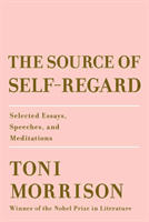 The Source of Self-Regard: Selected Essays, Speeches, and Meditations (Morrison Toni)(Pevná vazba)