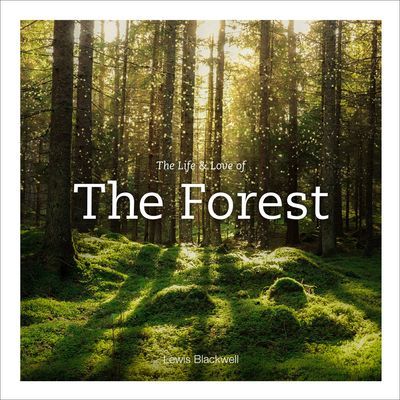 Life & Love of the Forest (Blackwell Lewis)(Pevná vazba)