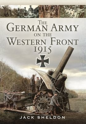 German Army on the Western Front 1915 (Sheldon Jack)(Paperback / softback)
