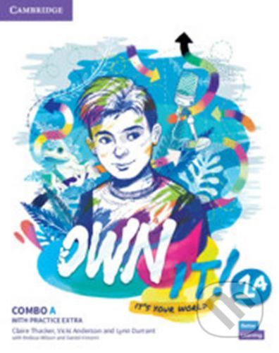 Own it! 1: Combo A Student's Book and Workbook with Practice Extra - Claire Thacker