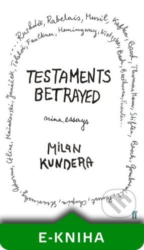 Testaments Betrayed - Milan Kundera