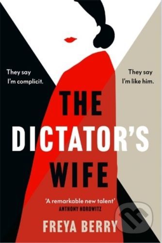 The Dictator's Wife - Freya Berry